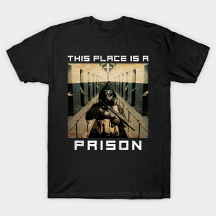 This Place is a Prison T-Shirt